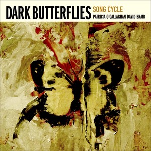 Patricia O'Callaghan and David Braid - Dark Butterflies Song Cycle