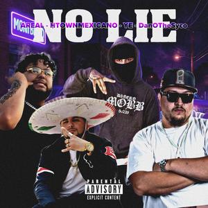 No Lie (feat. AREAL, DanOTheSyco & Htown Mexicano Misery) (Explicit)