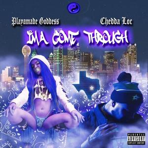 Ima Come Through (feat. Chedda Loc) (Explicit)