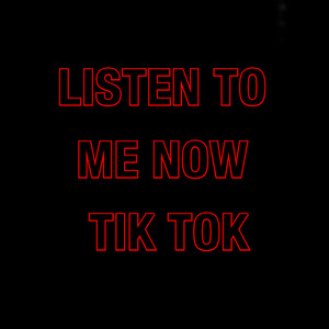 Listen to Me Now Tik Tok (Explicit)