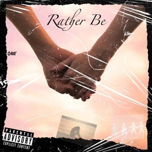 Rather Be (Explicit)