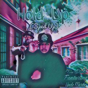 Hold Up (Sped Up) (feat. Uncle Murda) [Explicit]