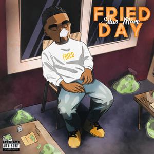 Fried Day (Explicit)