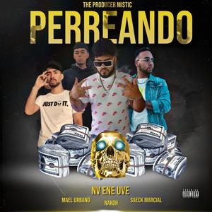 Perreando(feat. Saeck Márcial, Nakoh & Mael UrbanO) (Explicit)