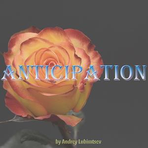 Anticipation