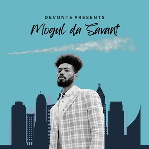 Devonte Presents Mogul Da Savant Intro (Explicit)