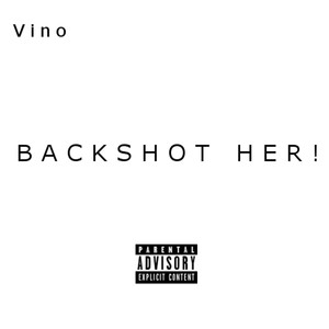 Backshot Her! (Explicit)