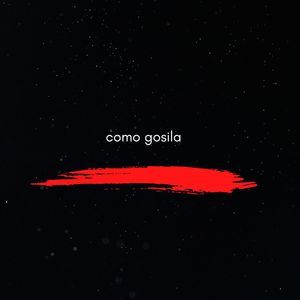 Como Gosila (Explicit)