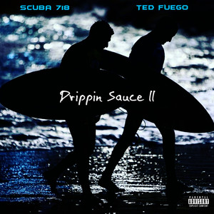 Drippin Sauce II (Explicit)