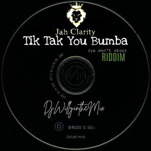 Tik Tak You Bumba (feat. Jah Clarity) [Ya Don't Stop Riddim]