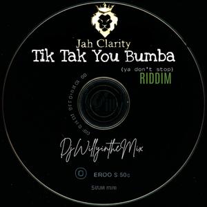 Tik Tak You Bumba (feat. Jah Clarity) (Ya Don't Stop Riddim)