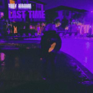 Last Time (Slowed & Reverb) [Explicit]