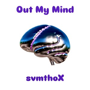 Out My Mind