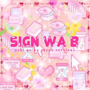 Sign Wa B (Hype Version)