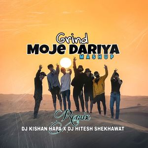 Moje Dariya X Grind (Mashup)