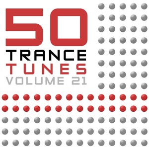 50 Trance Tunes, Vol. 21