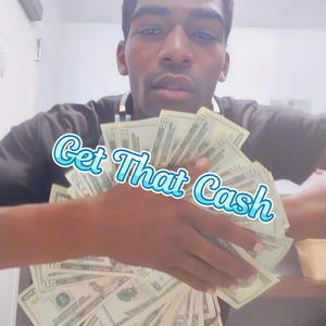 Get That Cash (Explicit)