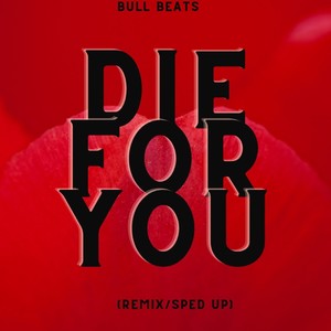 Die For You (Sped Up) [Remix]