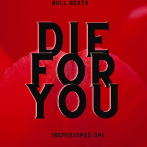 Die For You (Sped Up) (Remix)