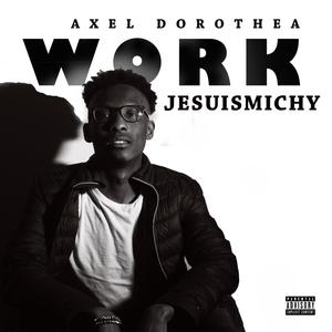 Work (feat. Jesuismichy) [Explicit]