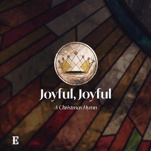 Joyful, Joyful(A Christmas Hymn)