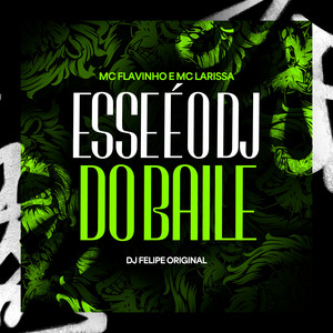 Esse é o DJ do Baile