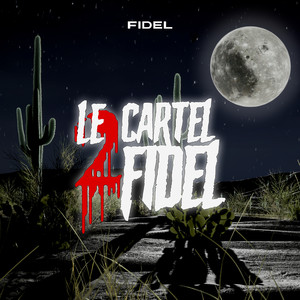 Le cartel 2 Fidel (Explicit)