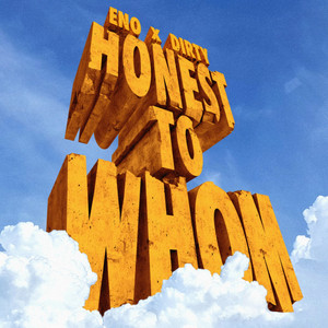 Honest to Whom (Explicit)