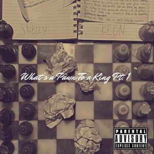 What's a Pawn To a King, Pt. 1 (Explicit)