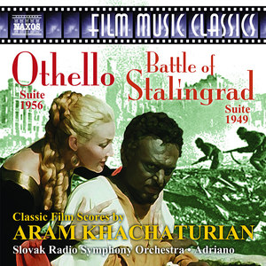 Khachaturian, A.: Othello Suite / The Battle of Stalingrad Suite (Slovak Radio Symphony, Adriano)