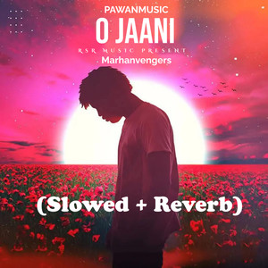 O Jaani (Slowed + Reverb 1)