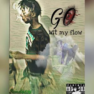 GO WIT MY FLOW (Explicit)