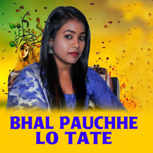 Bhal Pauchhe Lo Tate