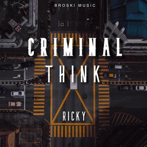 Criminal Think(feat. Broski Music)