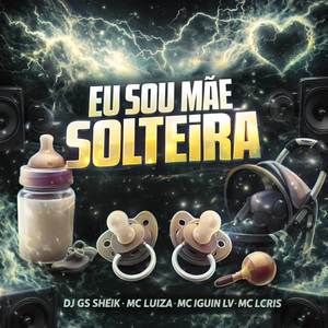 EU SOU MÃE SOLTEIRA