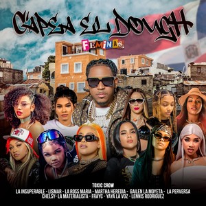 Capea El Dough Feminas (feat. Gailen La Moyeta, Chelsy, SlowLismar, FrayC & Yaya La Voz)