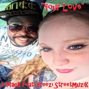 Your Love (feat. Breezi Streetmuzik)