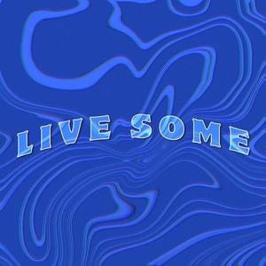 Live Some (feat. Aura Da Prophet & Dynasty) [Explicit]