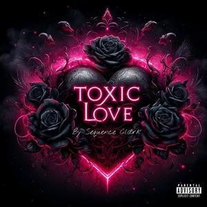 Toxic Love (Explicit)