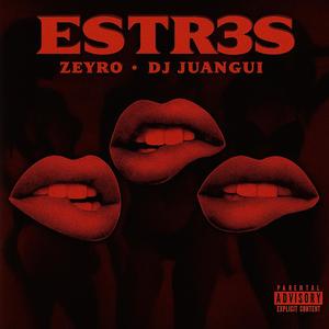ESTR3S (feat. Dj Juangui|Explicit)