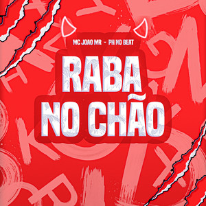 Raba no Chão (Explicit)