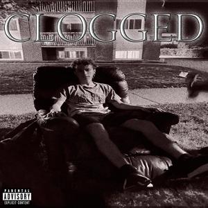 CLOGGED (feat. pozzy) (Explicit)