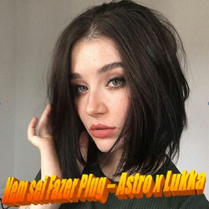 Nem Sei Fazer Plug (Explicit)