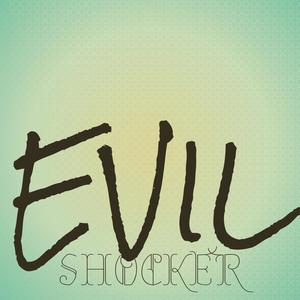 Evil Shocker