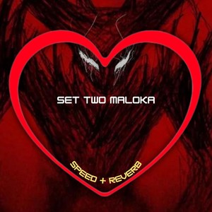 Set Two Maloka (Speed + Reverb|Explicit)
