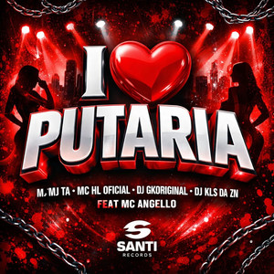 I Love Putaria (Explicit)