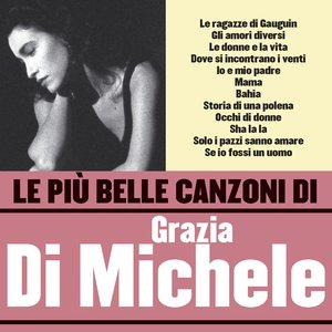 Le più belle canzoni di Grazia Di Michele