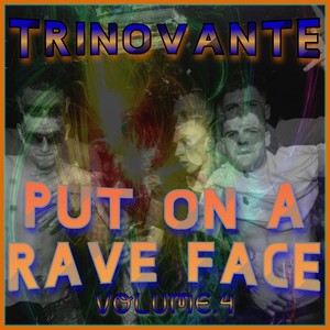 Put on a Rave Face Volume. 4