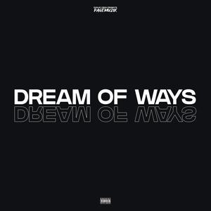 Dream of Ways (Explicit)