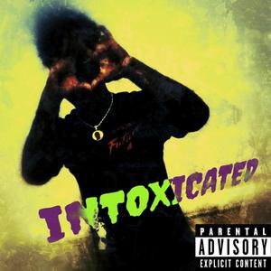 INTOXICATED (Explicit)